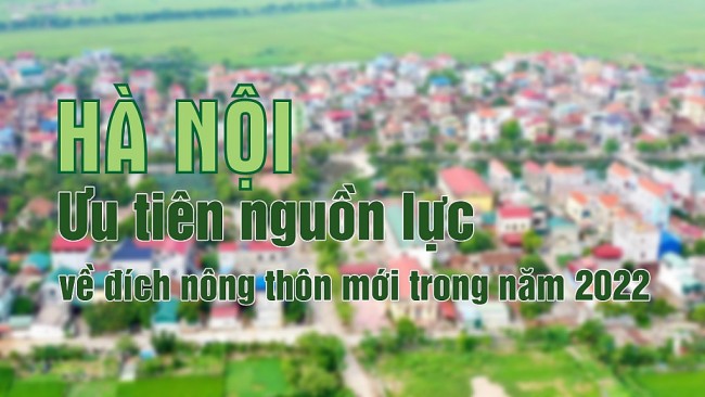 Hà Nội ưu tiên nguồn lực để về đích Nông thôn mới trong năm 2022
