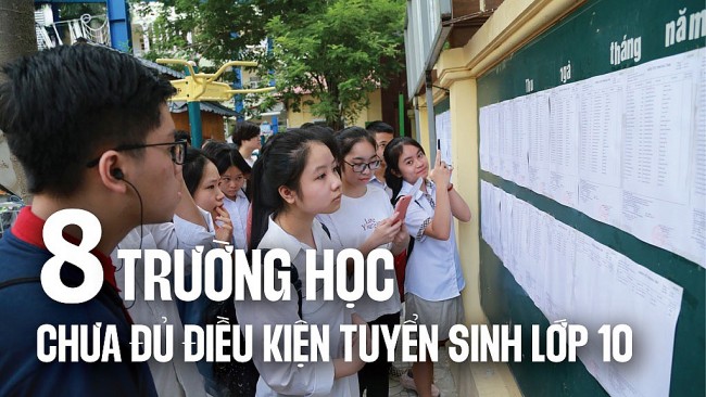 Hà Nội: 8 trường chưa đủ điều kiện tuyển sinh lớp 10