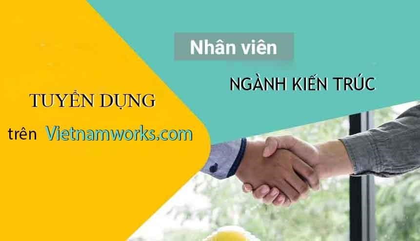 Rất nhiều việc làm ngành kiến trúc có nhu cầu tuyển dụng