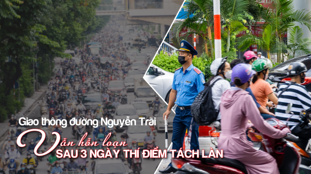 Giao thông đường Nguyễn Trãi vẫn hỗn loạn sau 3 ngày thí điểm tách làn