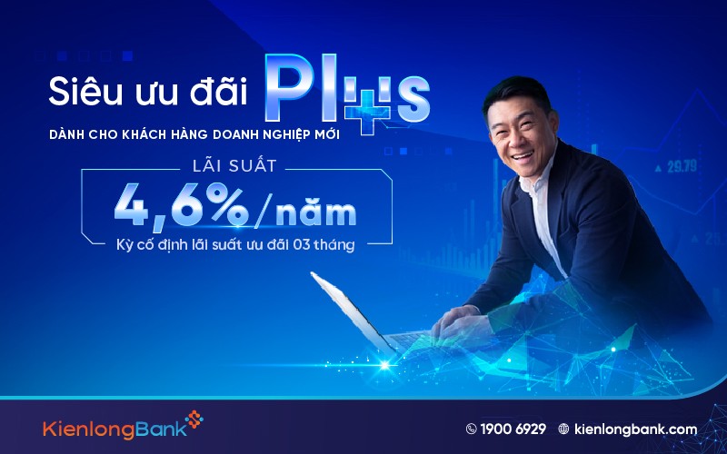 KienlongBank “tung” gói siêu ưu đãi lãi suất 4,6%/năm dành cho khách hàng doanh nghiệp mới