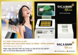 BAC A BANK chính thức ra mắt mô hình giao dịch ngân hàng tự động Kiosk Banking