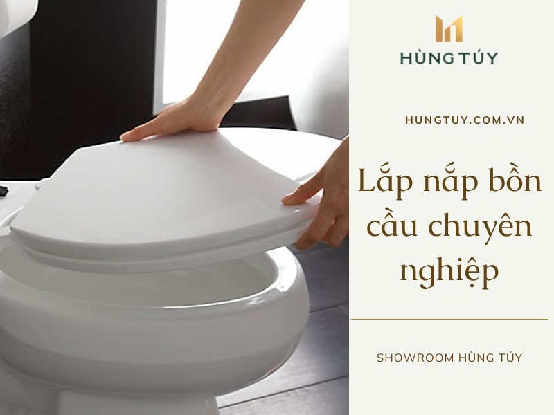 Hướng dẫn các tháo lắp nắp bồn cầu theo quy trình đơn giản Hướng dẫn các tháo lắp nắp bồn cầu theo quy trình đơn giản