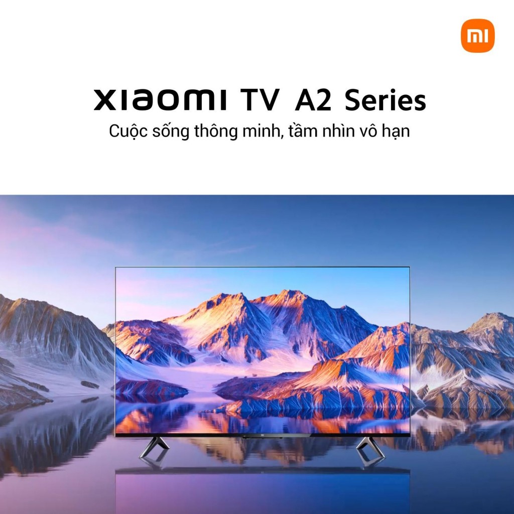 Xiaomi TV A2 43 inch và 32 inch ra mắt với ưu đãi giảm ngay 2 triệu đồng