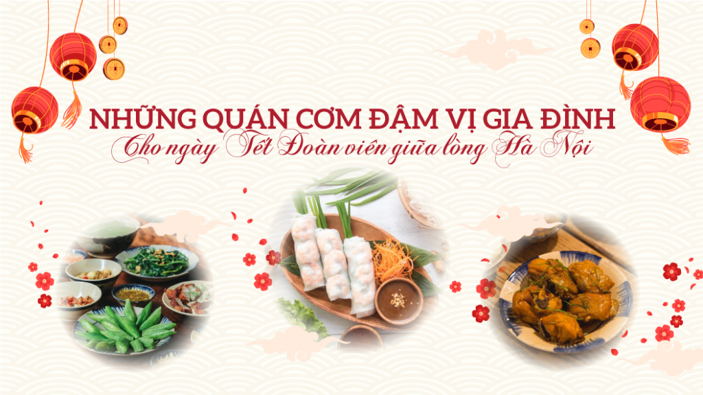 Những quán cơm đậm vị gia đình cho ngày Tết Đoàn viên giữa lòng Hà Nội