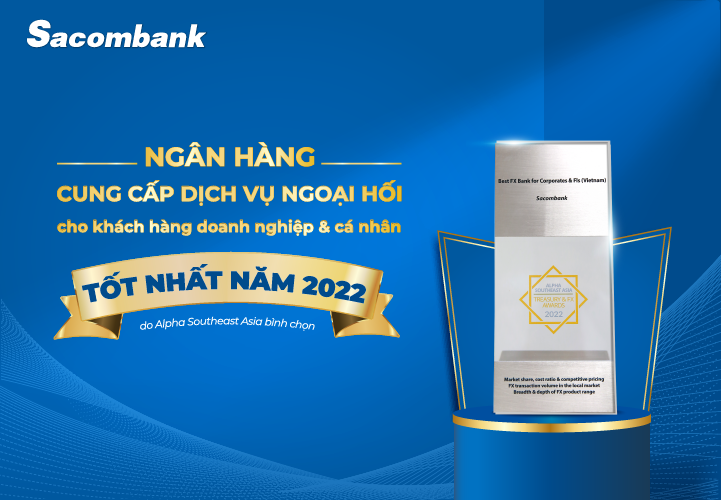 Sacombank được vinh danh là ngân hàng cung cấp dịch vụ ngoại hối tốt nhất năm 2022