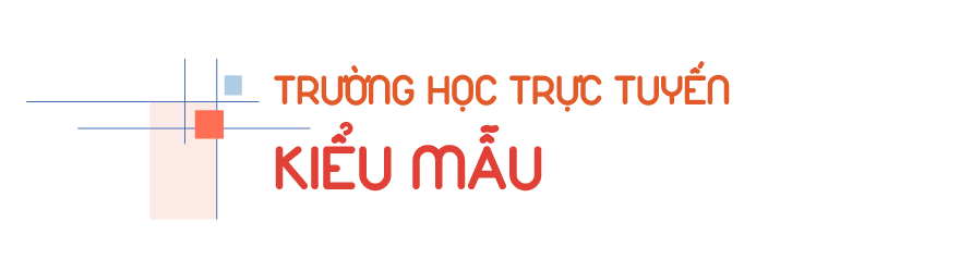 Trường học trực tuyến kiểu mẫu