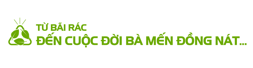 Từ bãi rác đến cuộc đời bà Mến đồng nát