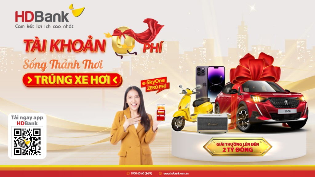 Trải nghiệm tiện ích tài khoản 0 phí, nhận quà tiền tỉ từ HDBank