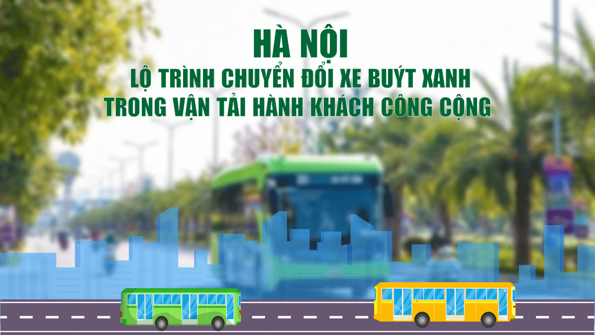 Hà Nội: lộ trình chuyển đổi xe buýt xanh trong vận tải hành khách công cộng
