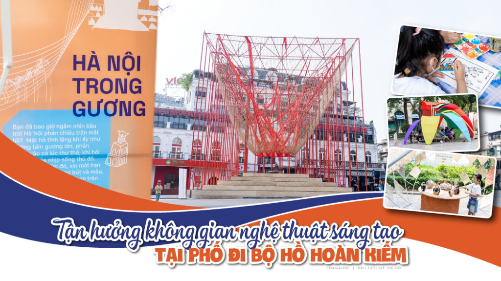 Tận hưởng không gian nghệ thuật sáng tạo tại phố đi bộ hồ Hoàn Kiếm