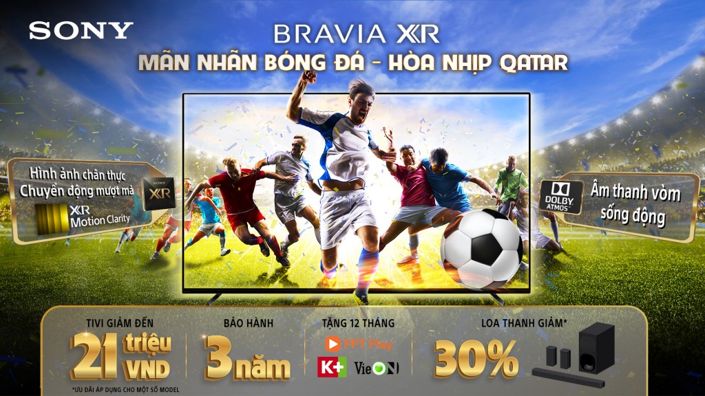 Sony Electronics Việt Nam ra mắt chương trình khuyến mãi “Mãn nhãn bóng đá – Hòa nhịp Qatar”