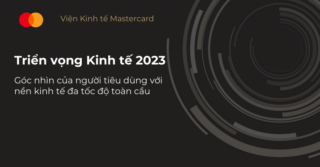 Viện Kinh tế Mastercard công bố dự báo thường niên năm 2023