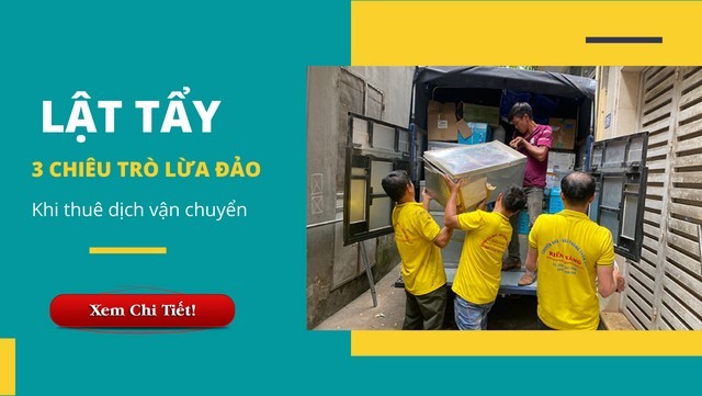 Lật tẩy 3 “chiêu trò” lừa đảo khi thuê dịch vụ chuyển nhà, chuyển văn phòng