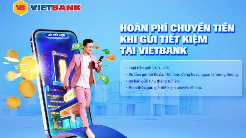 Gửi tiết kiệm tại Vietbank được hoàn tiền và nhận quà