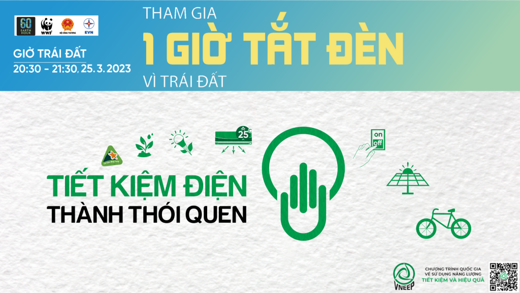 Chiến dịch Giờ Trái đất năm 2023 lan toả thông điệp  “Tiết kiệm điện - Thành thói quen”