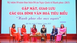 Gặp mặt các gia đình văn hóa tiêu biểu kỷ niệm 10 năm thực hiện đề án Ngày Quốc tế hạnh phúc