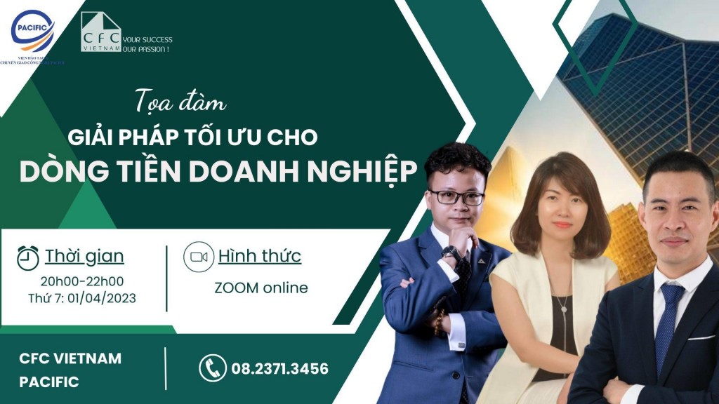 CFC Viet Nam tổ chức tọa đàm “Giải pháp tối ưu cho dòng tiền doanh nghiệp vào ngày 1/4/2023