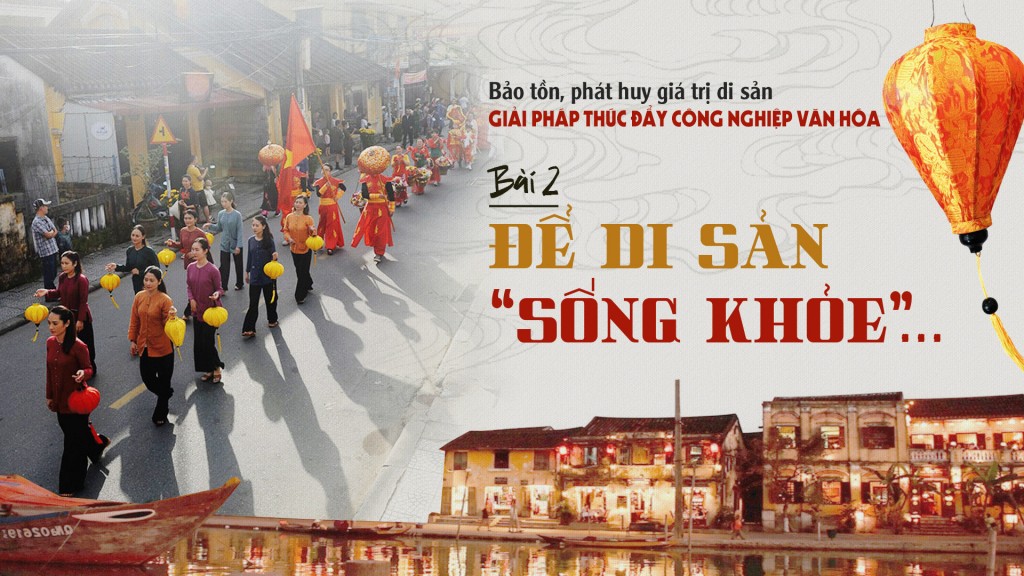 Để di sản "sống khỏe"