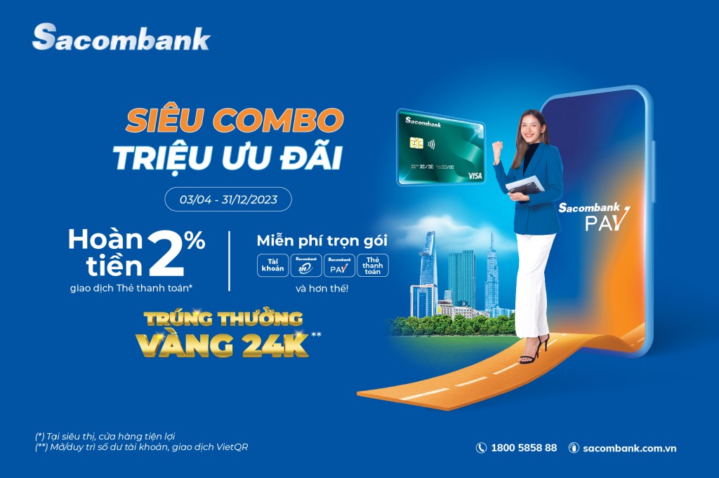 Mỗi khách hàng có thể được hoàn lên đến 300.000 đồng/tháng khi chi tiêu qua thẻ thanh toán Sacombank