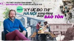 Bài 3. “Ký ức đô thị’’ Hà Nội xứng đáng được bảo tồn