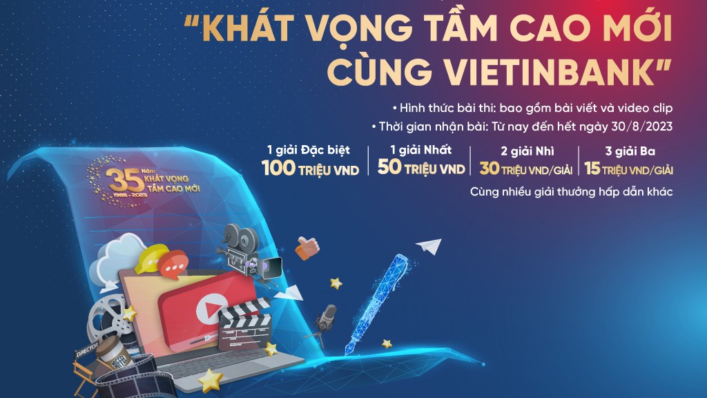 Gia hạn thời gian nhận bài dự thi Cuộc thi sáng tác “Khát vọng tầm cao mới cùng VietinBank”