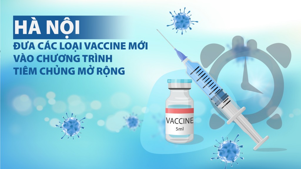 Hà Nội đưa các loại vaccine mới vào chương trình tiêm chủng mở rộng