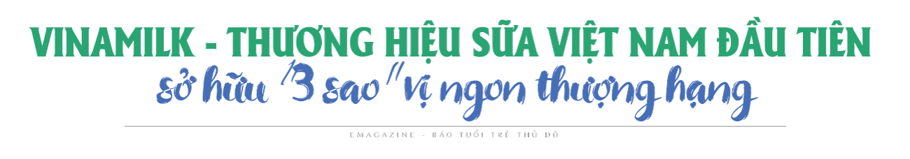 Vinamilk - Thương hiệu sữa Việt Nam đầu tiên sở hữu “3 sao” vị ngon thượng hạng