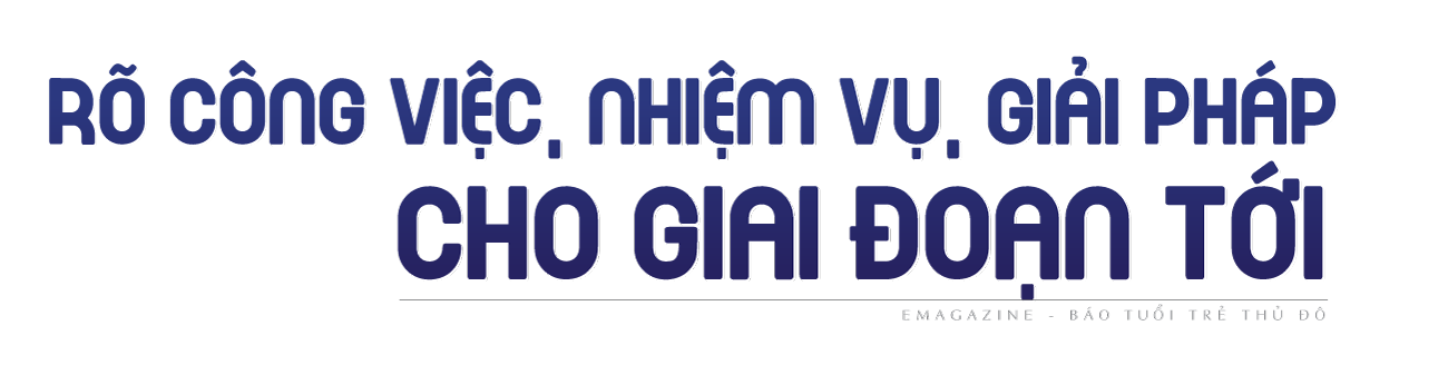 Rõ công việc, nhiệm vụ, giải pháp cho giai đoạn tới