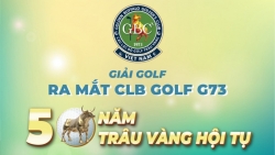 Giải golf ra mắt câu lạc bộ Golf G73 - 50 năm Trâu Vàng hội tụ