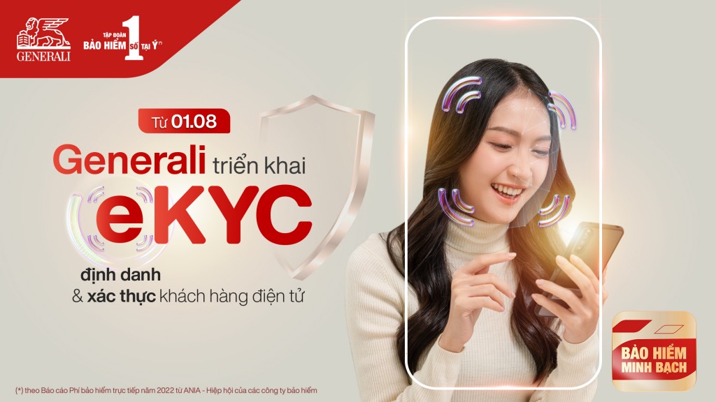 Triển khai e-KYC từ ngày 01/08/2023 là bước tiến mới của Generali cùng nhiều nỗ lực quyết liệt nhằm thực hiện chiến lược “Bảo Hiểm Minh Bạch”