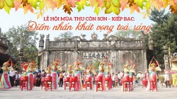 Lễ hội mùa thu Côn Sơn - Kiếp Bạc: Điểm nhấn khát vọng tỏa sáng