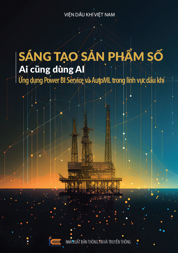 “Ai cũng dùng AI” - nền tảng công nghệ nghiên cứu trong lĩnh vực dầu khí