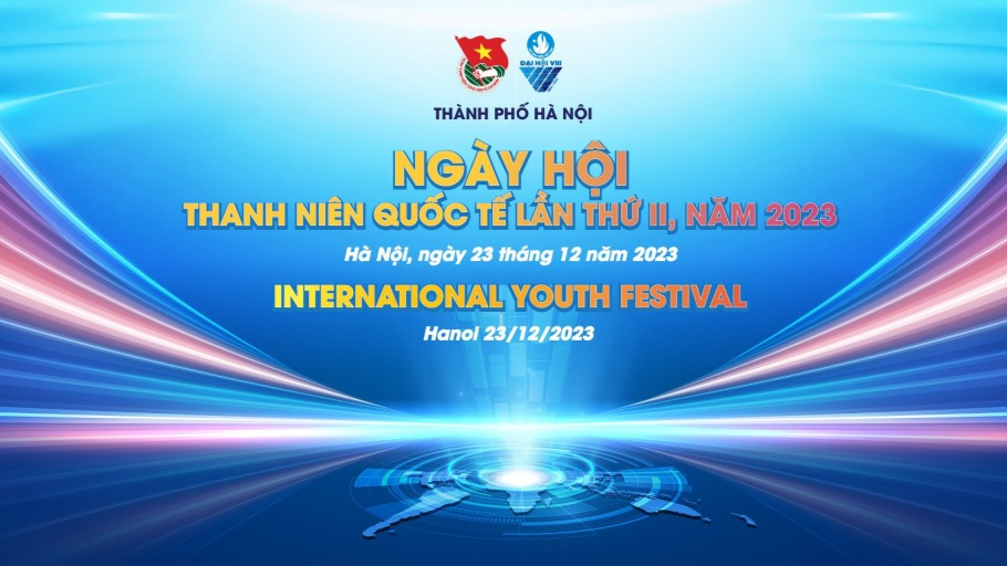 Festival Thanh niên quốc tế - điểm đến hấp dẫn cho bạn trẻ