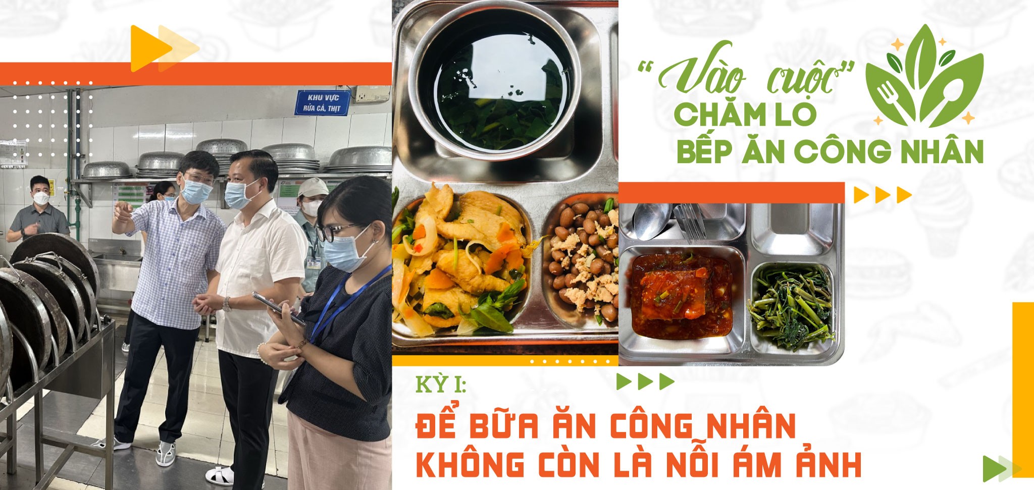 Kỳ 1: Để bữa ăn công nhân không còn là nỗi ám ảnh