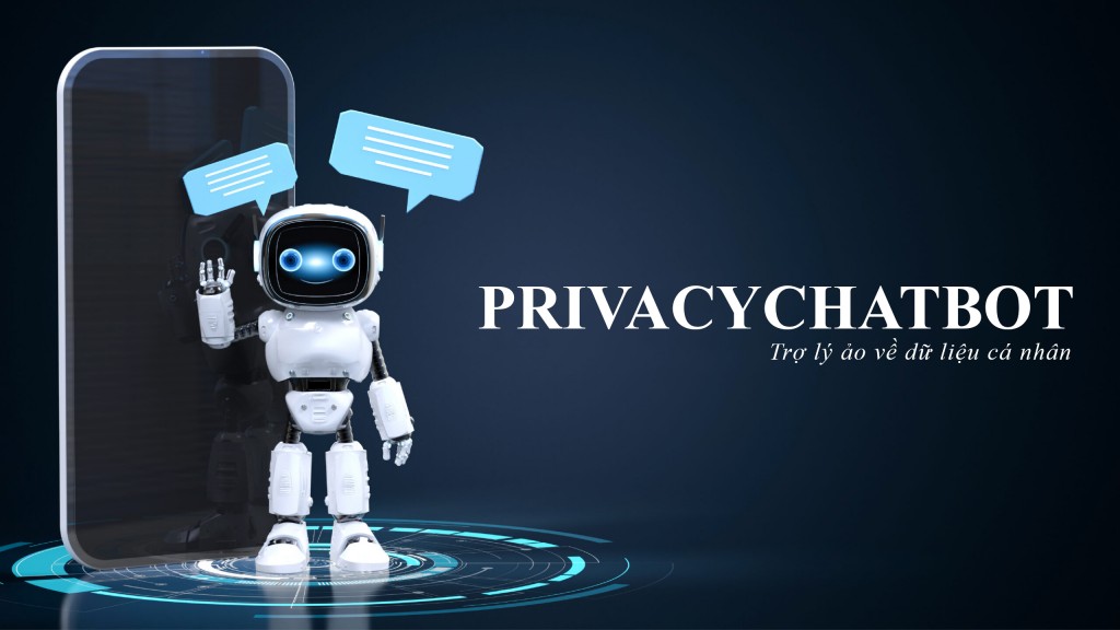 Privacychatbot - Trợ lý ảo dữ liệu cá nhân đầu tiên tại Việt Nam