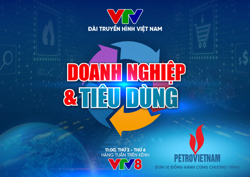 "Doanh nghiệp và Tiêu dùng" cập nhật thông tin mới nhất về thị trường