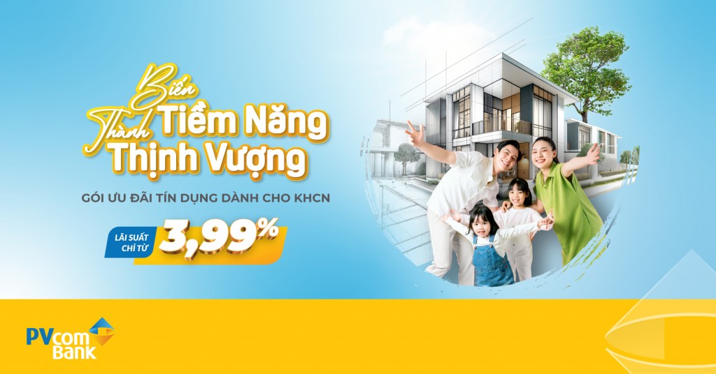 PVcomBank triển khai gói tín dụng ưu đãi lãi suất chỉ từ 3,99%/năm cho khách hàng vay mua nhà