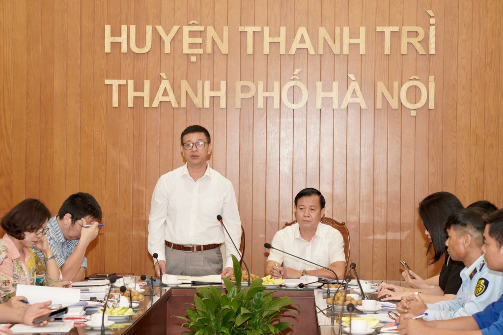 Đồng chí Nguyễn Văn Hưng, Phó Chủ tịch UBND huyện Thanh Trì phát biểu tại buổi làm việc