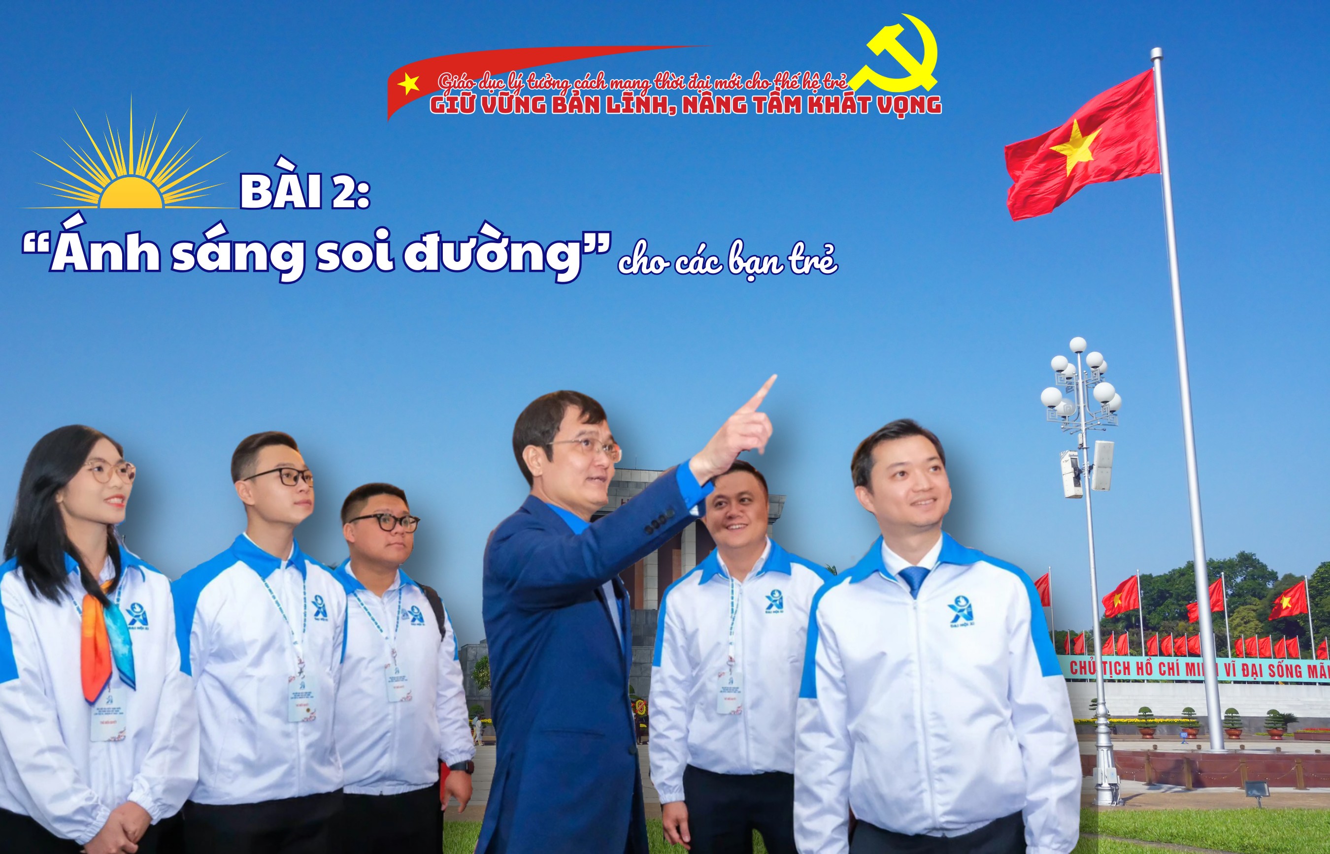 Bài 2: “Ánh sáng soi đường” cho các bạn trẻ