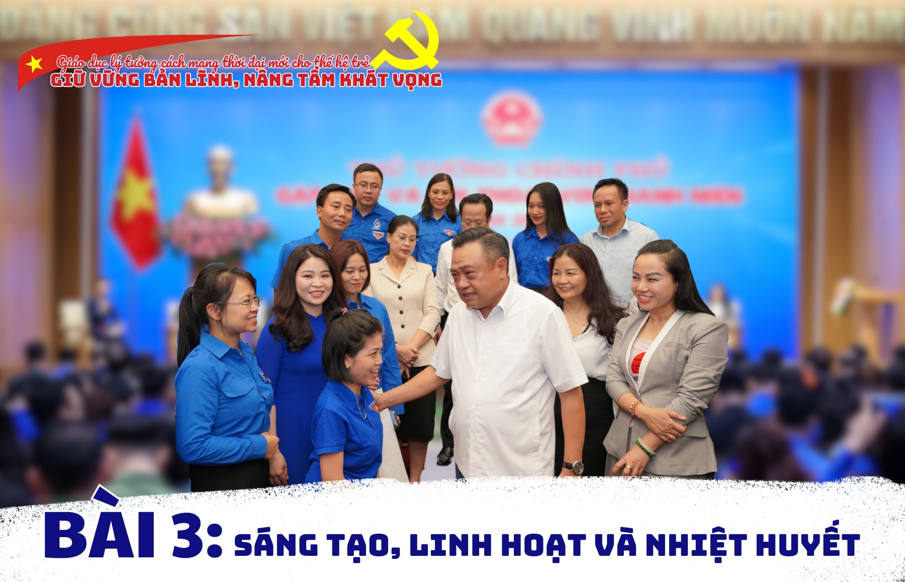 Bài 3: Sáng tạo, linh hoạt và nhiệt huyết