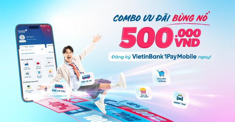 Rủ bạn mở mới tài khoản VietinBank - Nhận tiền thưởng vô hạn