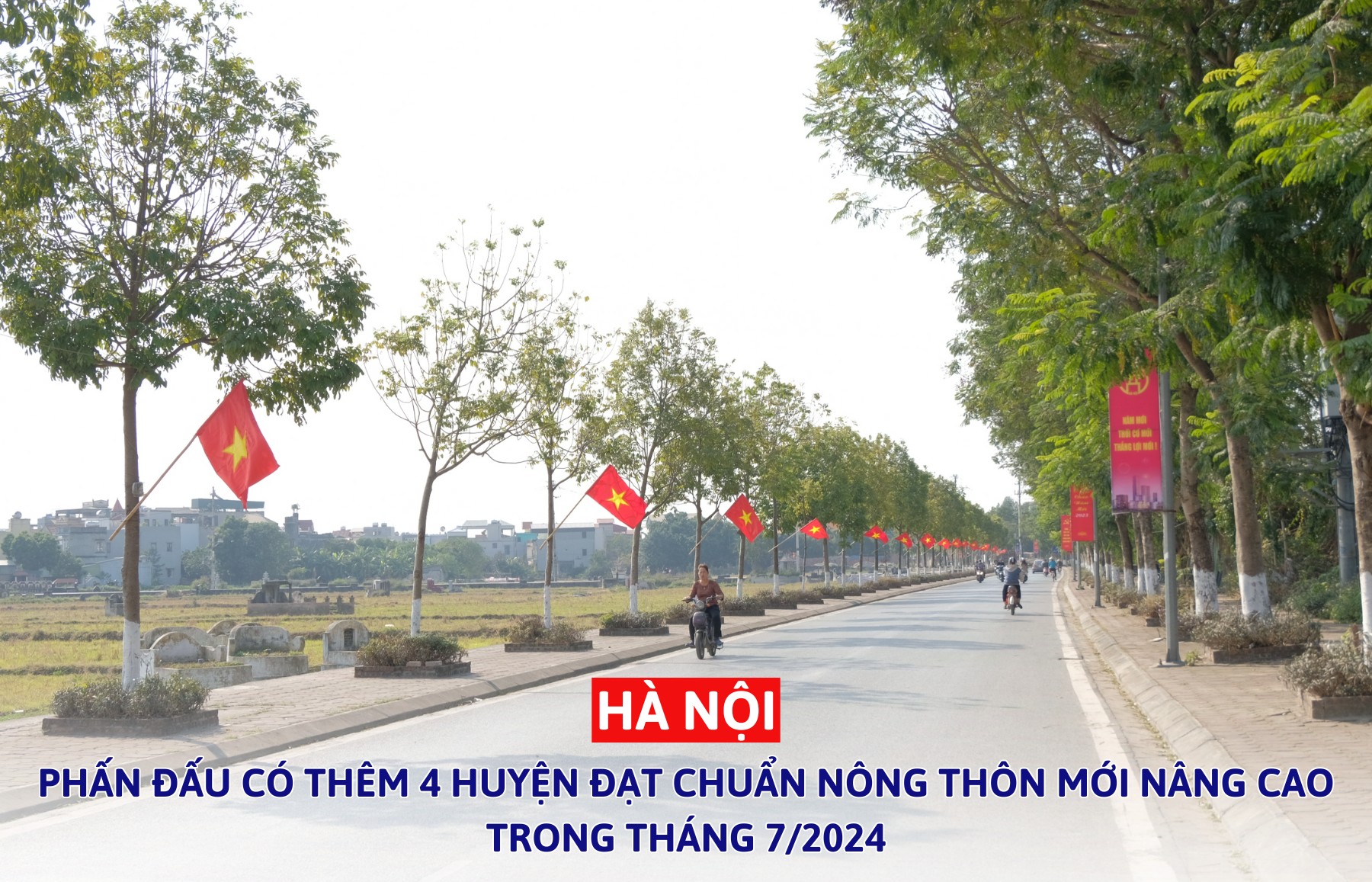 Hà Nội phấn đấu thêm 4 huyện đạt NTM nâng cao trong tháng 7/2024