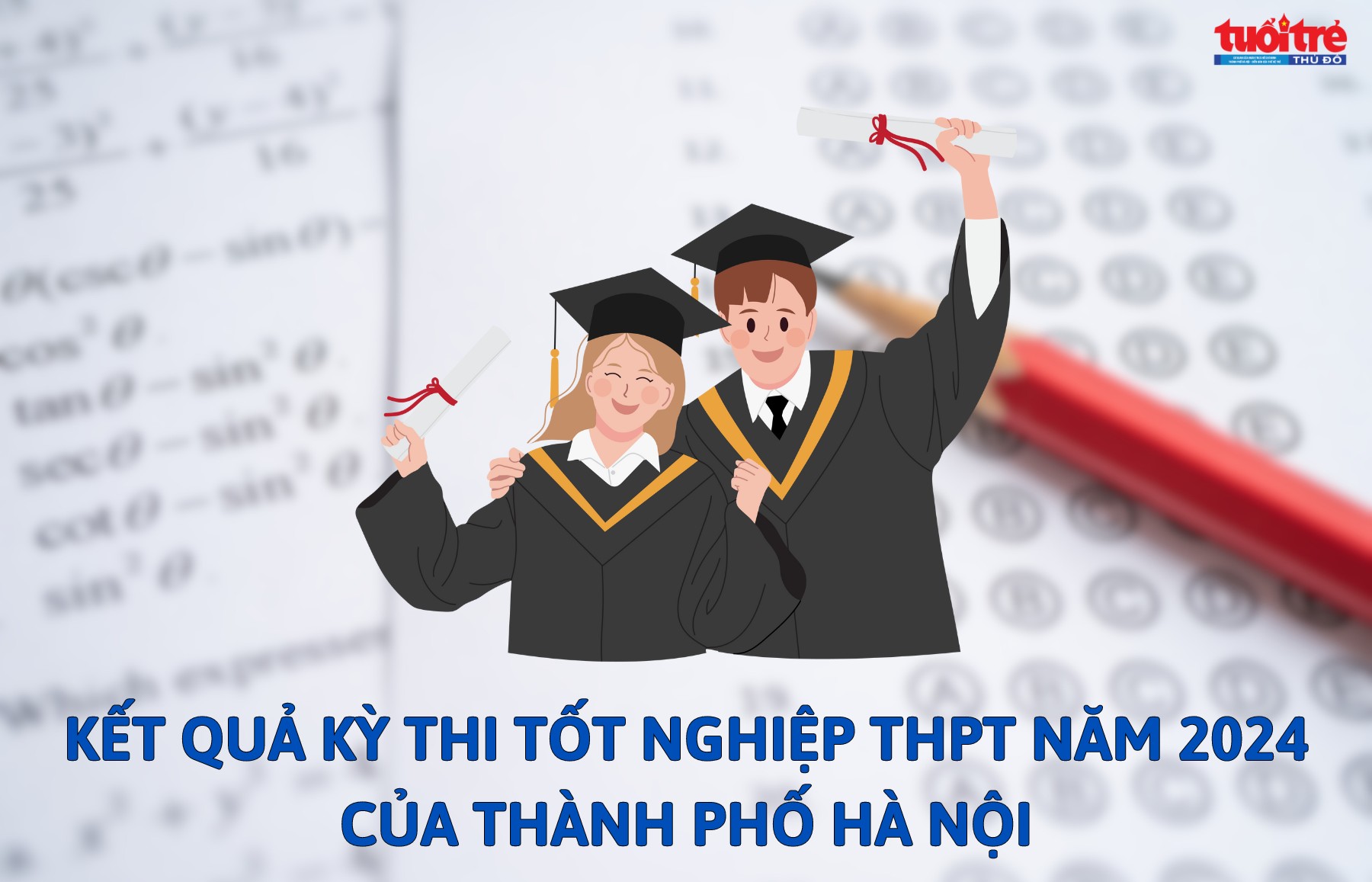 Kết quả kỳ thi tốt nghiệp THPT năm 2024 tại Hà Nội