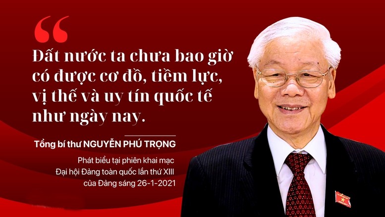 Đất nước ta chưa bao giờ có được cơ đồ, tiềm lực, vị thế và uy tín quốc tế như ngày nay