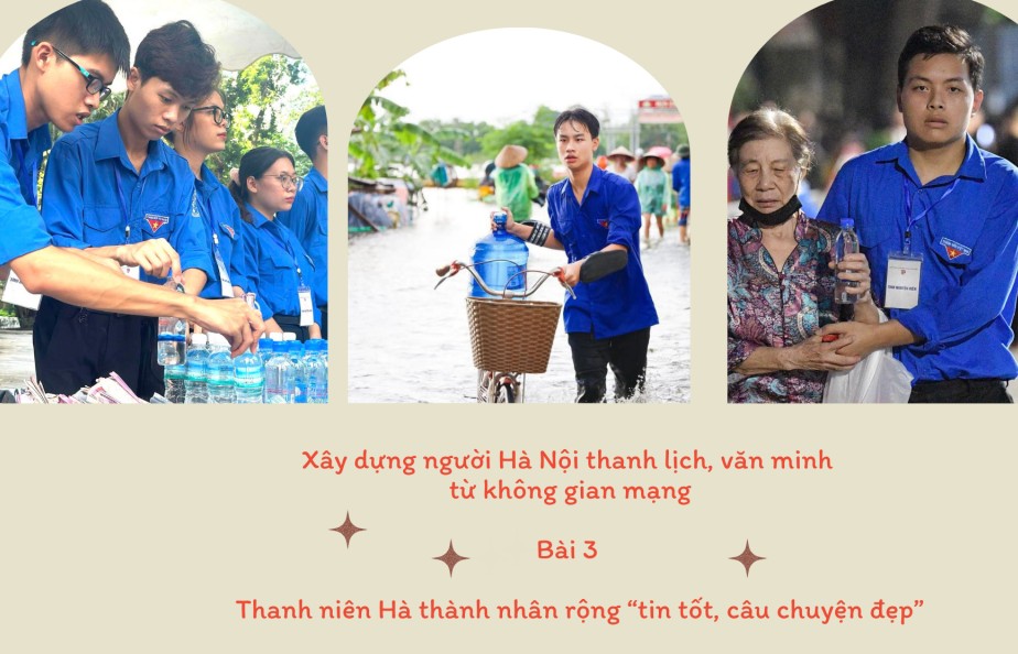 Bài 3: Thanh niên Hà thành nhân rộng “tin tốt, câu chuyện đẹp”