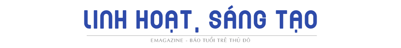 Bài 2: Hiệu quả từ những cách làm sáng tạo