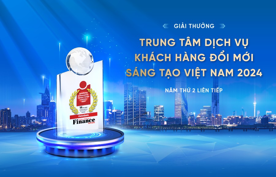 VietinBank đạt giải thưởng “Trung tâm Dịch vụ khách hàng đổi mới, sáng tạo Việt Nam 2024”