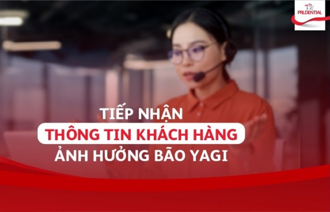 Prudential tích cực thu thập thông tin khách hàng bị ảnh hưởng bởi bão Yagi