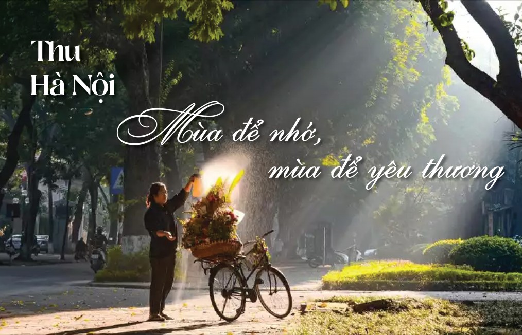 Thu Hà Nội - mùa để nhớ, mùa để yêu thương